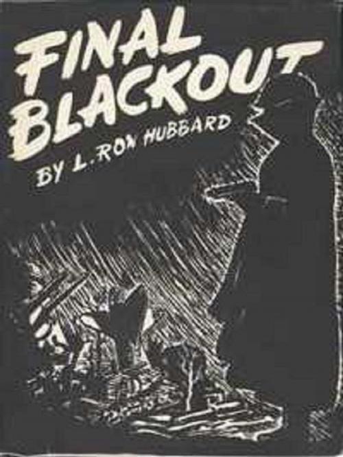 Cover of the book World War 2, What If .... Final Blackout by L. Ron Hubbard by L. Ron Hubbard, House of Majied