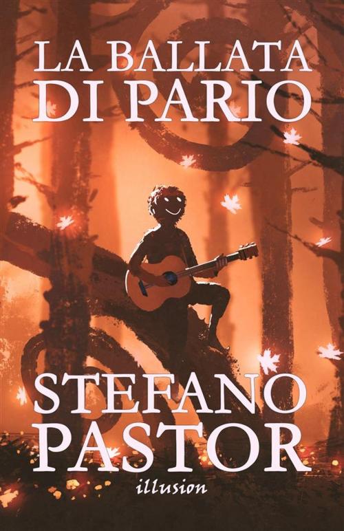 Cover of the book La ballata di Pario by Stefano Pastor, Illusion