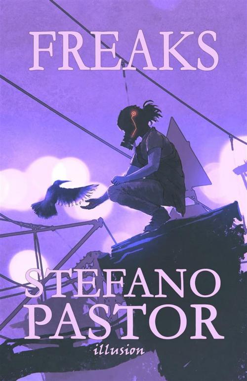 Cover of the book Freaks by Stefano Pastor, Illusion