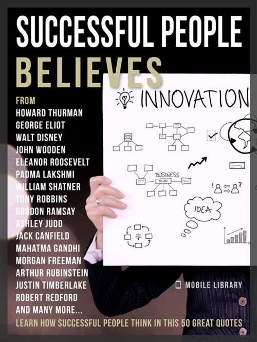 Cover of the book Successful People Believes - Successful People Quotes by Mobile Library, Mobile Library