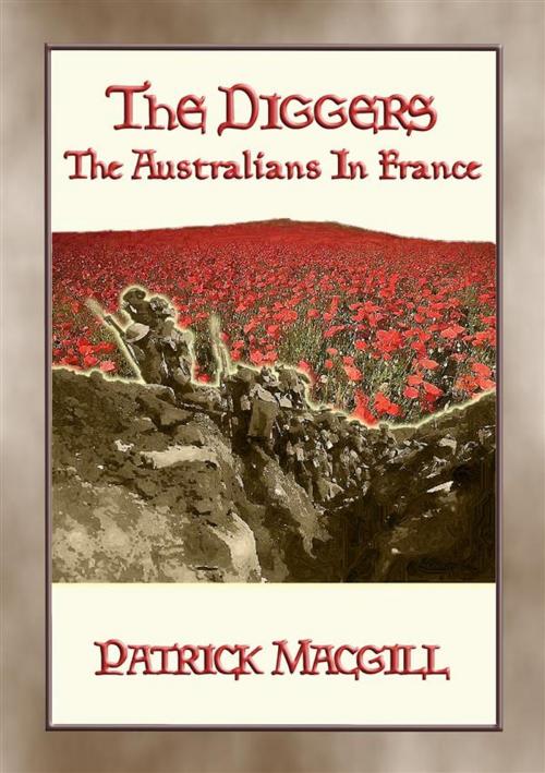 Cover of the book THE DIGGERS - The Australians in France by Patrick MacGill, Abela Publishing