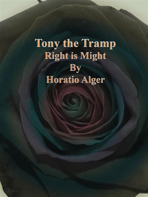 Cover of the book Tony the Tramp by Horatio Alger, Publisher s11838