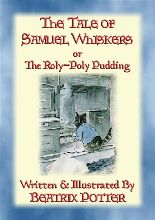 Cover of the book THE TALE OF SAMUEL WHISKERS or The Roly-Poly Pudding by Written and Illustrated By Beatrix Potter, Abela Publishing