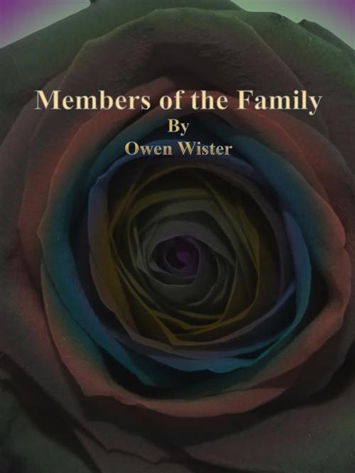 Cover of the book Members of the Family by Owen Wister, Publisher s11838