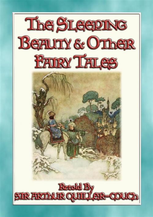 Cover of the book THE SLEEPING BEAUTY AND OTHER FAIRY TALES - 4 illustrated children's stories by Anon E. Mouse, Retold by Sir Artur Quiller-Couch, Illustrated by Edmund Dulac, Abela Publishing