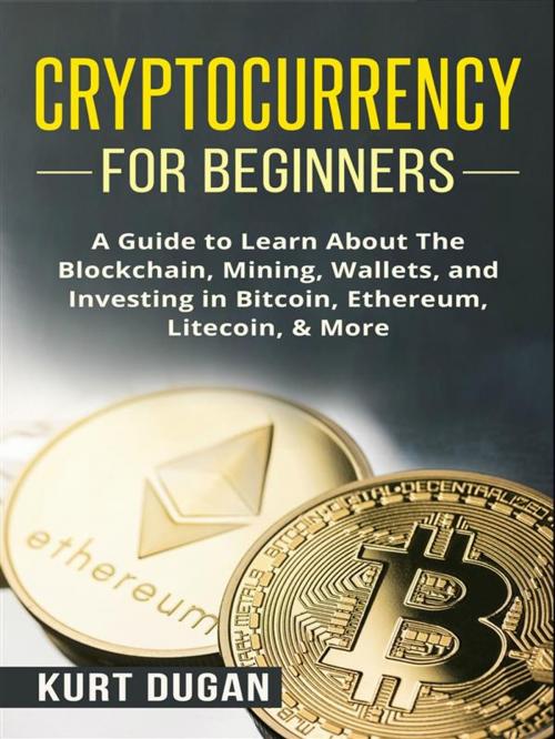Cover of the book Cryptocurrency for Beginners by Kurt Dugan, CRB Publishing