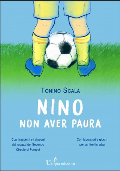 Cover of the book Nino non aver paura by Tonino Scala, Publisher s14562
