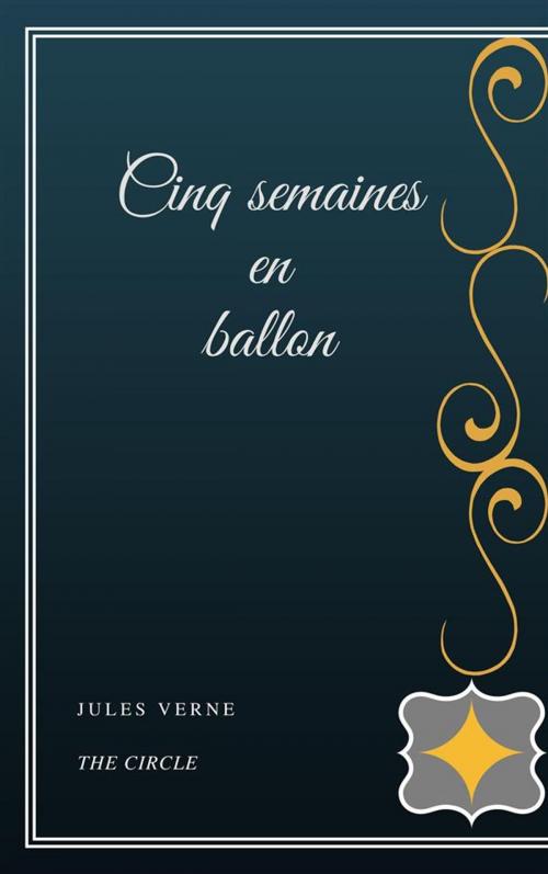 Cover of the book Cinq semaines en ballon by Jules Verne, Henri Gallas