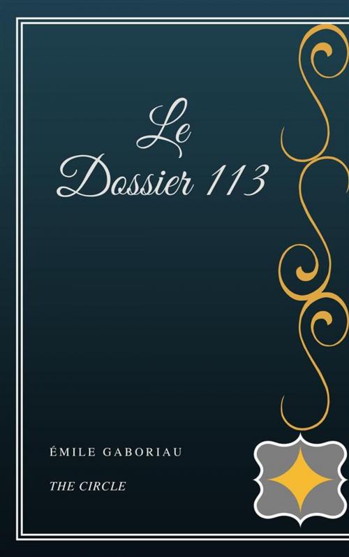 Cover of the book Le Dossier 113 by Émile Gaboriau, Henri Gallas