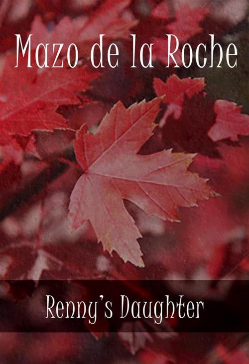 Cover of the book Renny's Daughter by Mazo de la Roche, Classica Libris