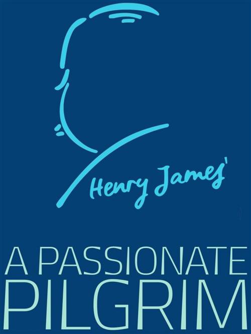 Cover of the book A Passionate Pilgrim by Henry James, James Press