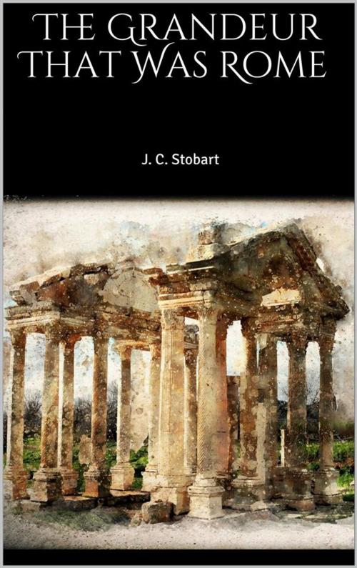 Cover of the book The Grandeur That Was Rome by J. C. Stobart, Skyline