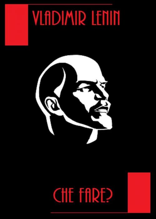 Cover of the book Che Fare? by Vladimir Lenin, Bauer Books