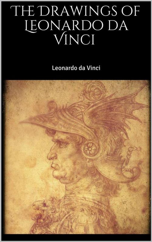 Cover of the book The Drawings of Leonardo da Vinci by Leonardo da Vinci, Skyline
