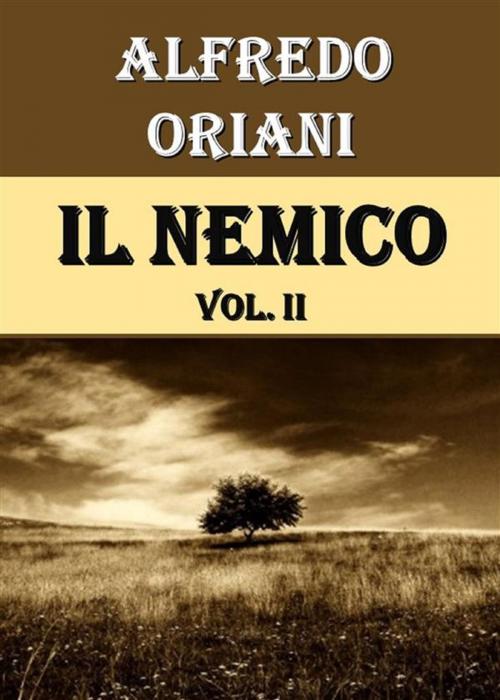 Cover of the book Il Nemico. Vol. II by Alfredo Oriani, Youcanprint