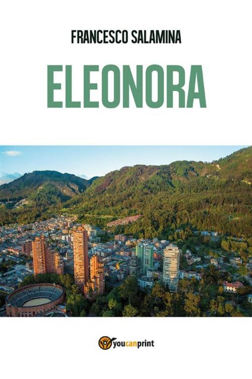 Cover of the book Eleonora by FRANCESCO SALAMINA, Youcanprint