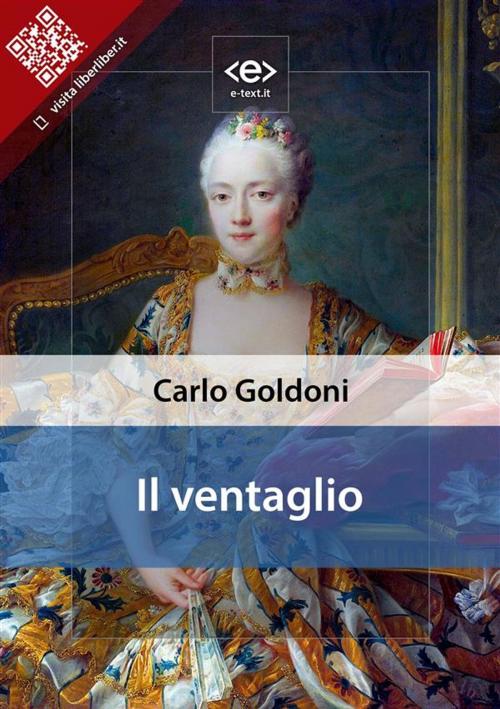 Cover of the book Il ventaglio by Carlo Goldoni, E-text