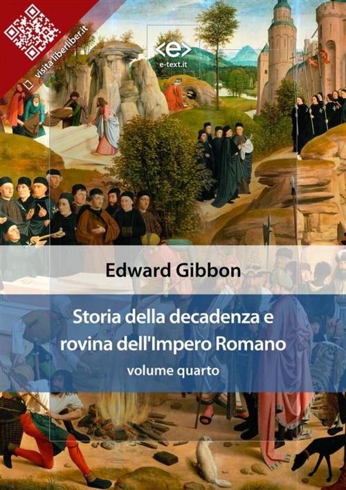 Cover of the book Storia della decadenza e rovina dell'Impero Romano, volume quarto by Edward Gibbon, E-text
