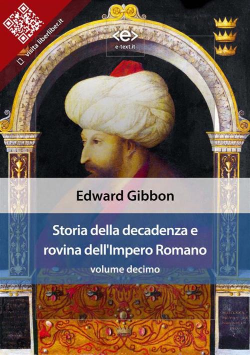 Cover of the book Storia della decadenza e rovina dell'Impero Romano, volume 10 by Edward Gibbon, E-text
