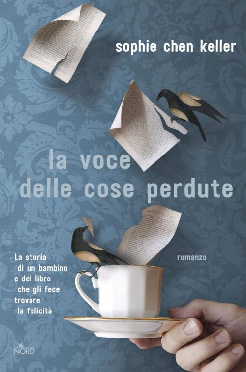 Cover of the book La voce delle cose perdute by Sophie Chen Keller, Casa Editrice Nord