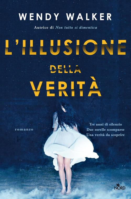 Cover of the book L'illusione della verità by Wendy Walker, Casa Editrice Nord