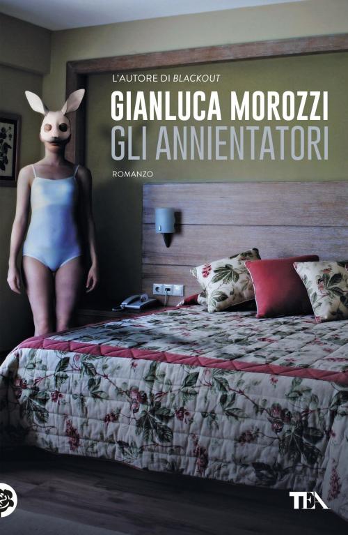 Cover of the book Gli Annientatori by Gianluca Morozzi, Tea