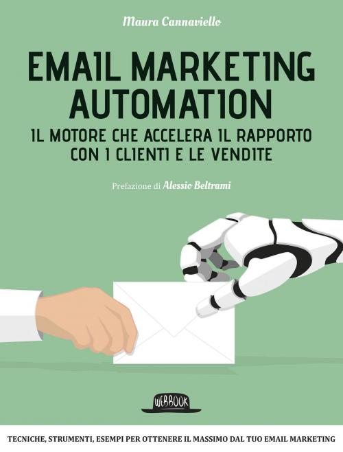 Cover of the book Email Marketing Automation: Il motore che accelera il rapporto con i clienti e le vendite by Maura Cannaviello, Dario Flaccovio Editore