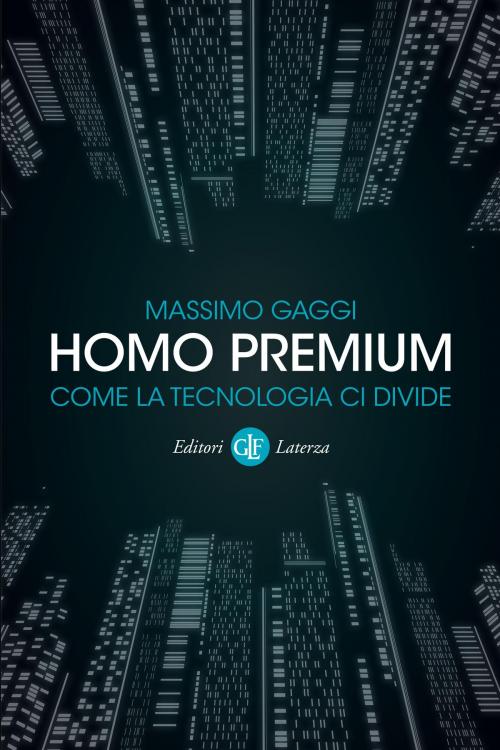 Cover of the book Homo premium by Massimo Gaggi, Editori Laterza