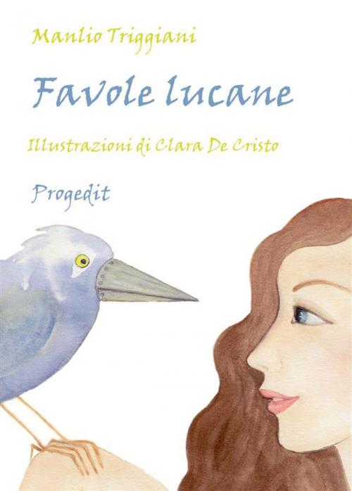 Cover of the book Favole lucane by Manlio Triggiani, Progedit Editore