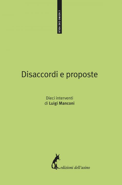 Cover of the book Disaccordi e proposte. Dieci interventi di Luigi Manconi by Luigi Manconi, Edizioni dell'Asino