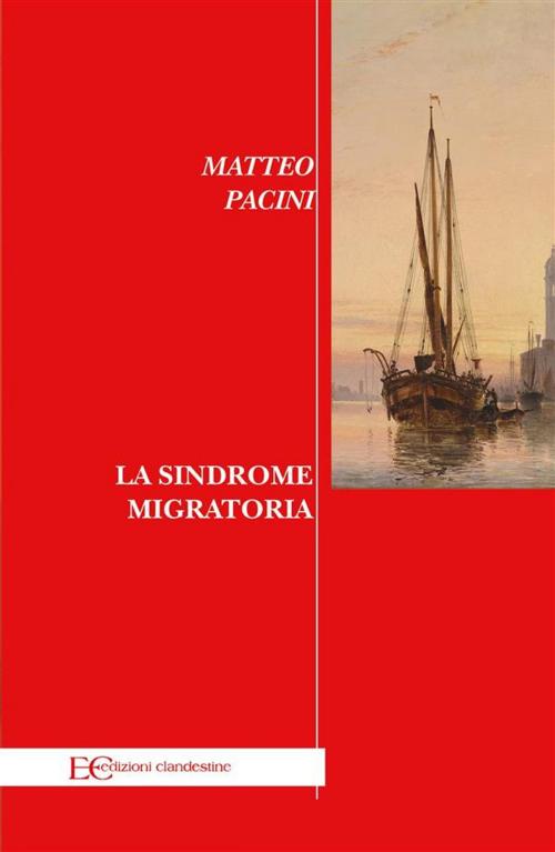 Cover of the book La sindrome migratoria by Matteo Pacini, Edizioni Clandestine