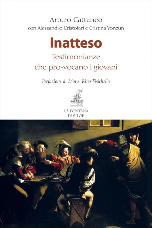 Cover of the book Inatteso by Arturo Cattaneo, Rino Fisichella, La Fontana di Siloe
