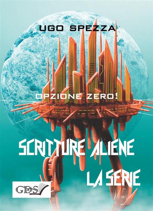 Cover of the book Opzione zero! by Ugo Spezza, editrice GDS