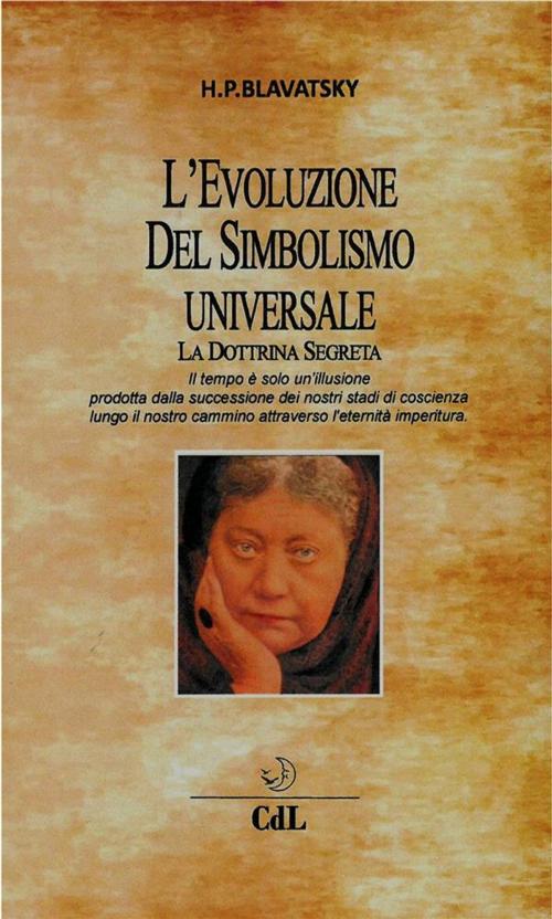 Cover of the book L'Evoluzione del Simbolismo Universale by Helena P.Blavatsky, Edizioni Cerchio della Luna
