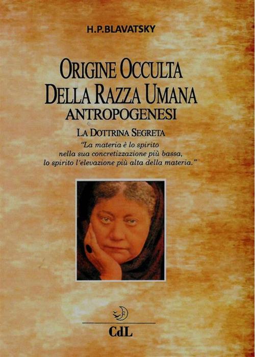 Cover of the book Origine Occulta della Razza Umana by Helena Petrovna Blavatsky, Edizioni Cerchio della Luna