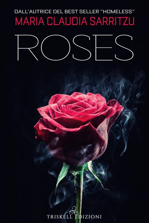 Cover of the book Roses by Maria Claudia Sarritzu, Triskell Edizioni di Barbara Cinelli