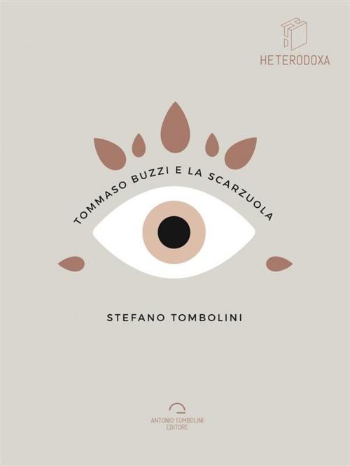 Cover of the book Tommaso Buzzi e La Scarzuola by Stefano Tombolini, Antonio Tombolini Editore