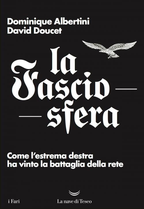 Cover of the book La fasciosfera by Dominique Albertini, David Doucet, La nave di Teseo