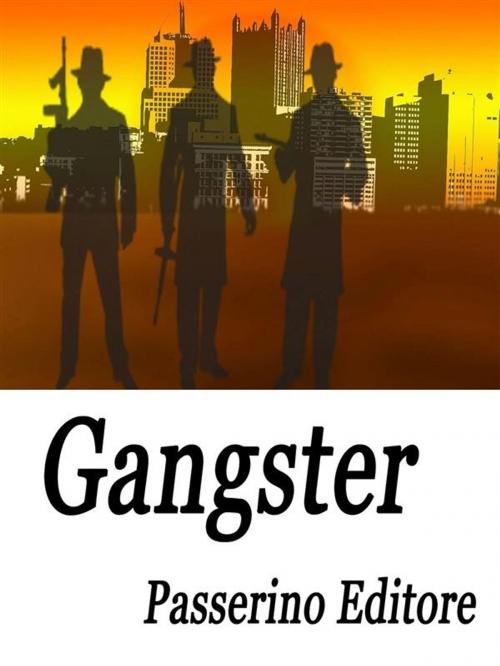 Cover of the book Gangster by Passerino Editore, Passerino