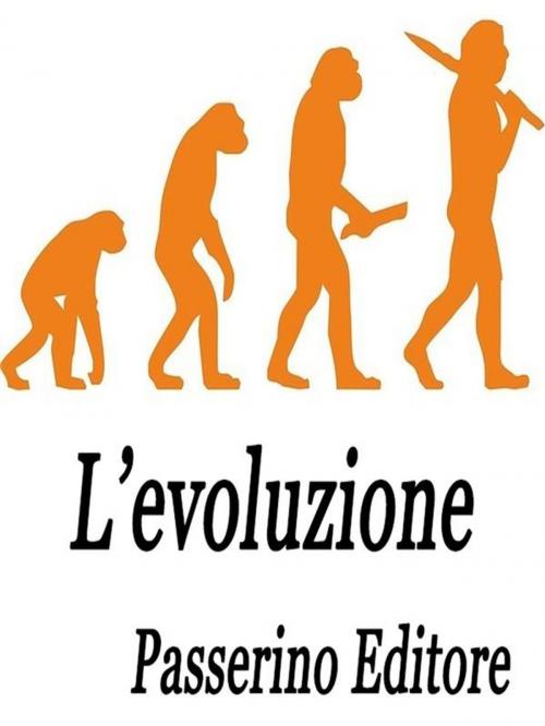 Cover of the book L'evoluzione by Passerino Editore, Passerino