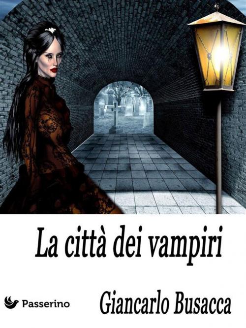 Cover of the book La città dei vampiri by Giancarlo Busacca, Passerino