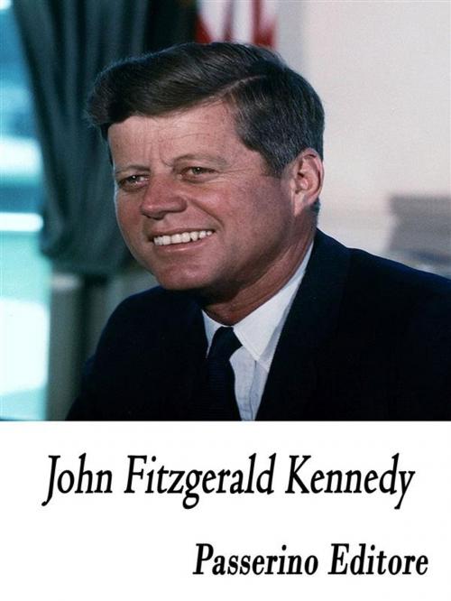 Cover of the book John Fitzgerald Kennedy by Passerino Editore, Passerino
