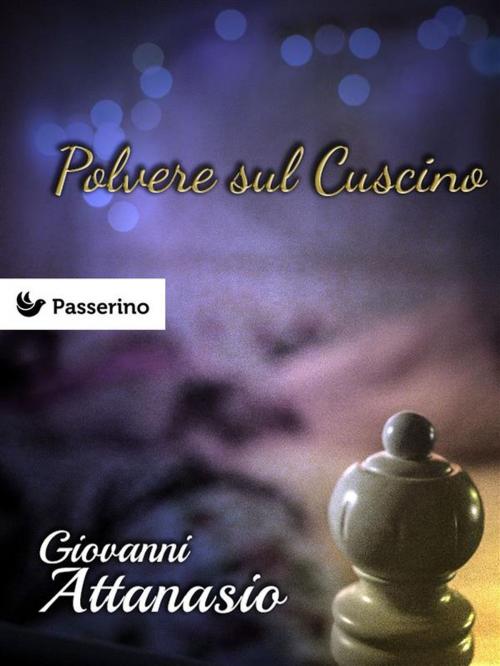 Cover of the book Polvere sul cuscino by Giovanni Attanasio, Passerino