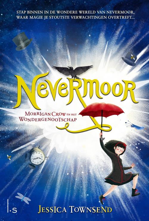 Cover of the book Nevermoor - Morrigan Crow en het Wondergenootschap by Jessica Townsend, Luitingh-Sijthoff B.V., Uitgeverij