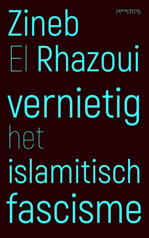 Cover of the book Vernietig het islamitisch fascisme by Zineb El Rhazoui, Prometheus, Uitgeverij