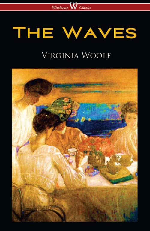 Cover of the book The Waves (Wisehouse Classics Edition) by Virginia Woolf, Wisehouse
