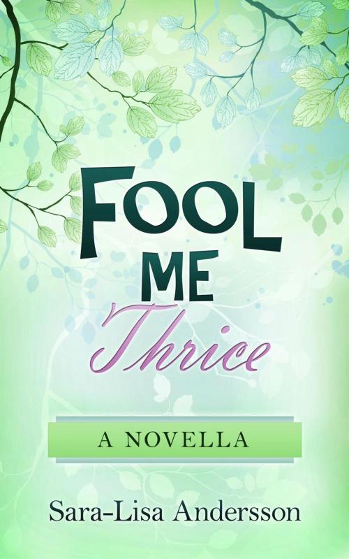 Cover of the book Fool Me Thrice by Sara-Lisa Andersson, Wordbuilder