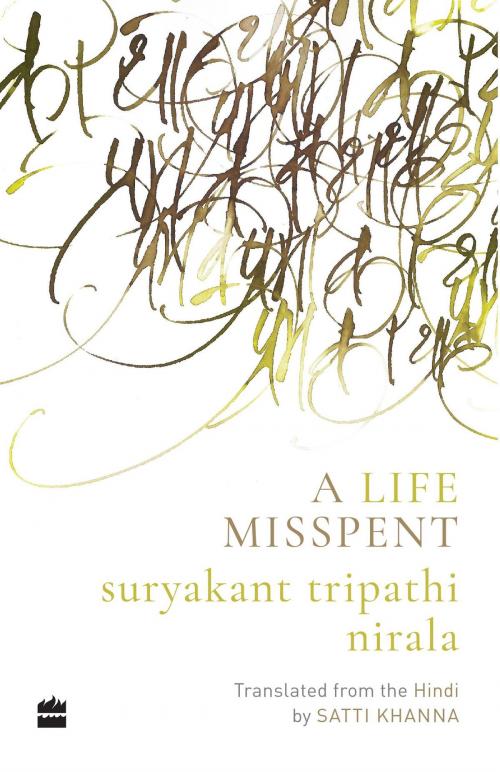Cover of the book A Life Misspent by Suryakant Tripathi Nirala, Satti Khanna, HarperCollins Publishers India