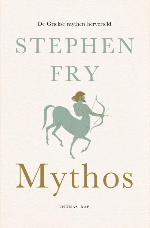 Cover of the book Mythos by Stephen Fry, Bezige Bij b.v., Uitgeverij De