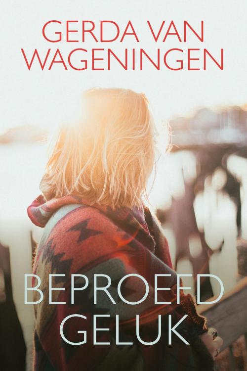 Cover of the book Beproefd geluk by Gerda van Wageningen, VBK Media